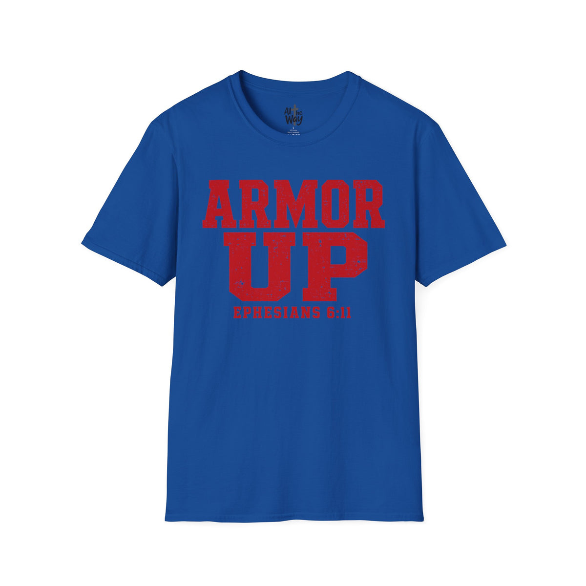 "Armor Up" Ephesians 6:11 T-Shirt — (Gildan 64000) Red Letters