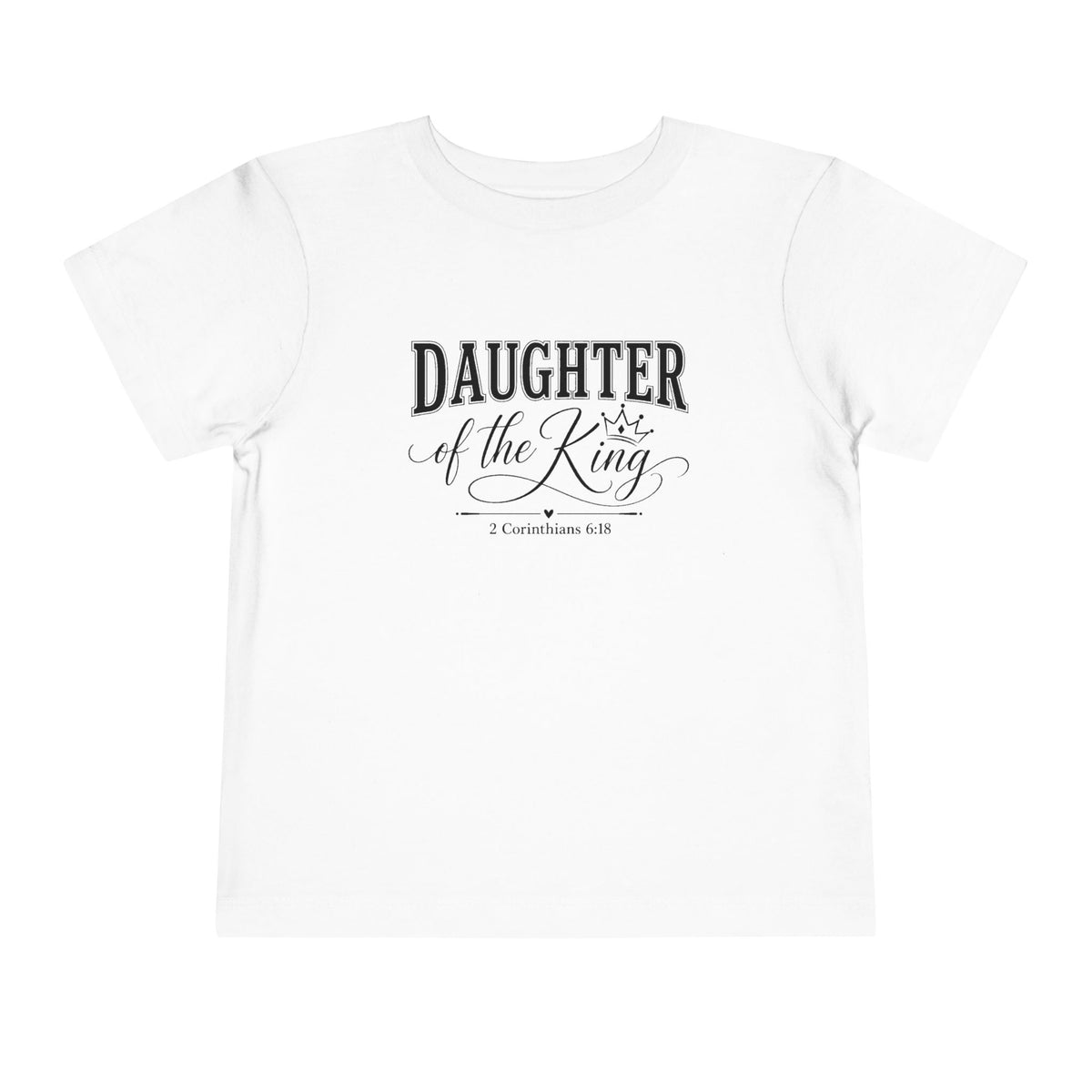 Toddler "Daughter of the King" 2 Corinthians 6:18