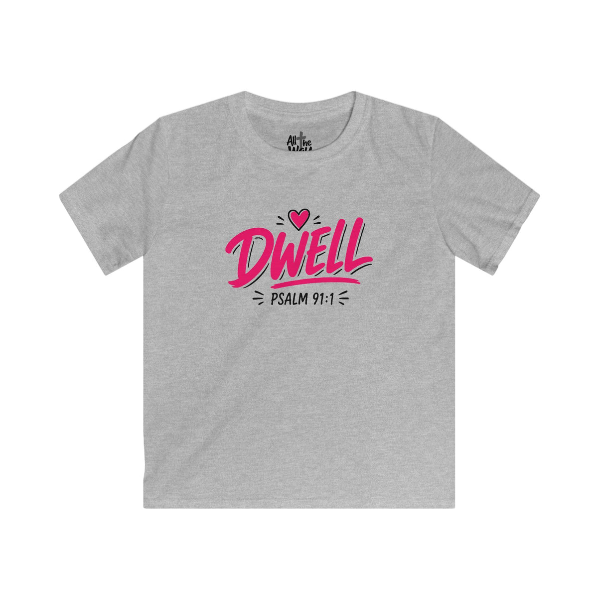 Girls 'Dwell' Psalm 91:1 Tshirt- Bella (Front and Back)