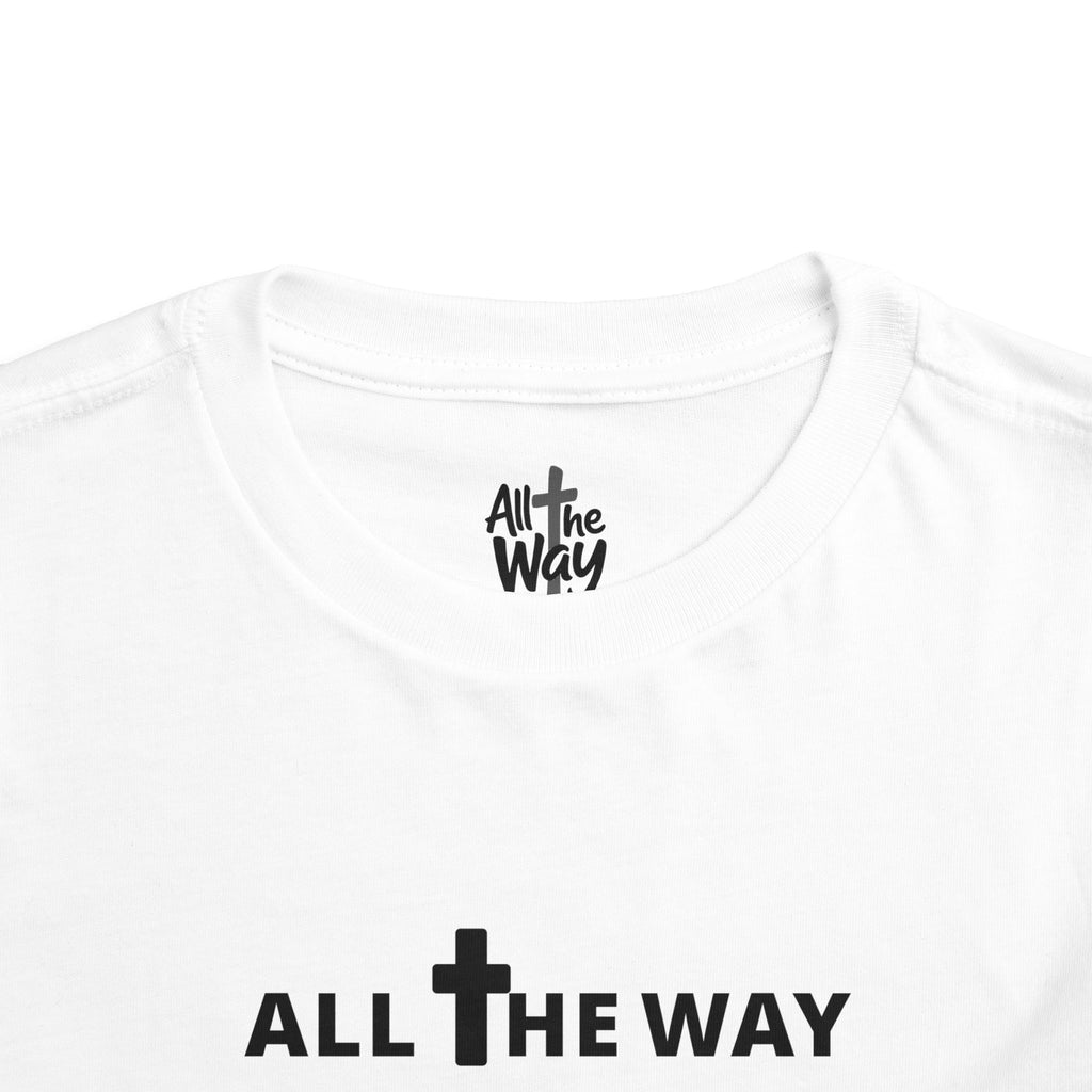 Toddler "All The Way" Matthew 10:38-39 Tee — Faith-Based Kids Shirt