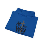Hoodie — "All The Way" Pullover