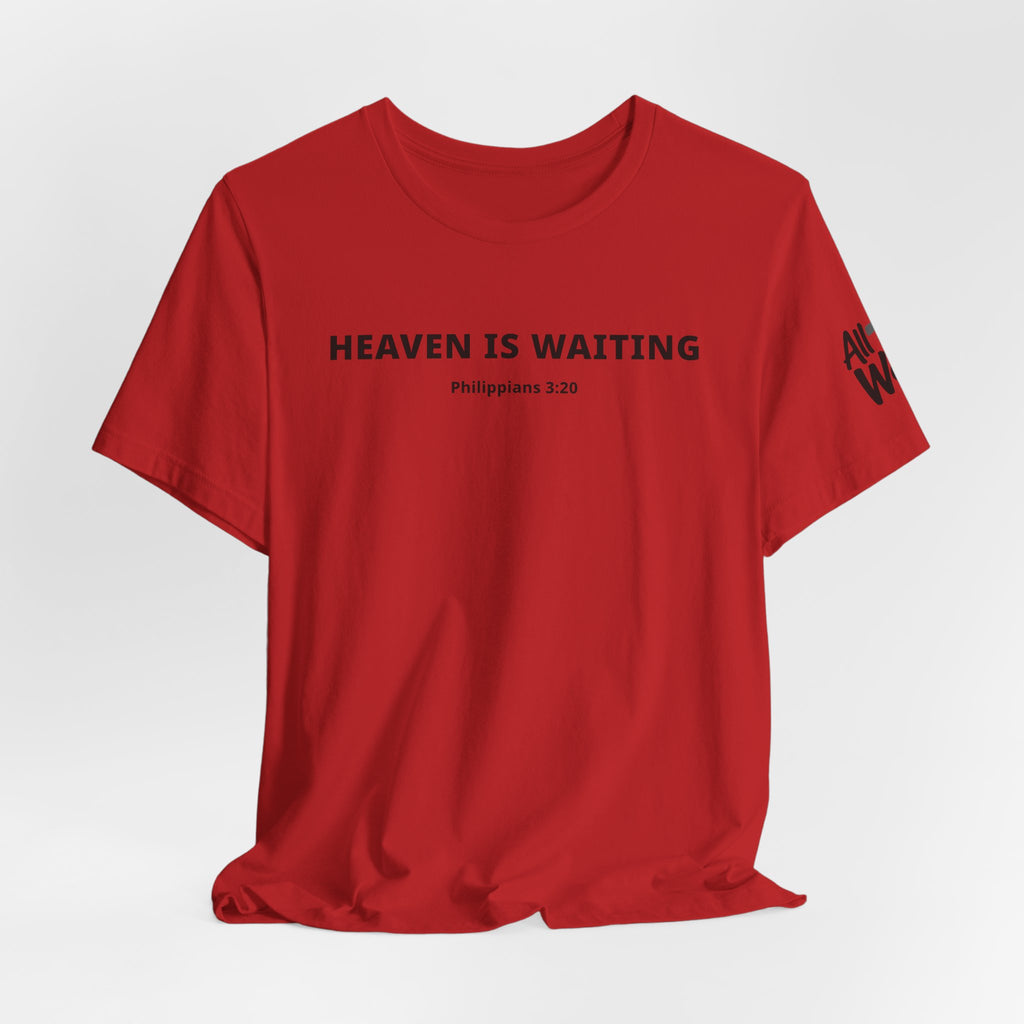 "Heaven is Waiting" Philippians 3:20 Faith Shirt  (Bella+Canvas 3001)