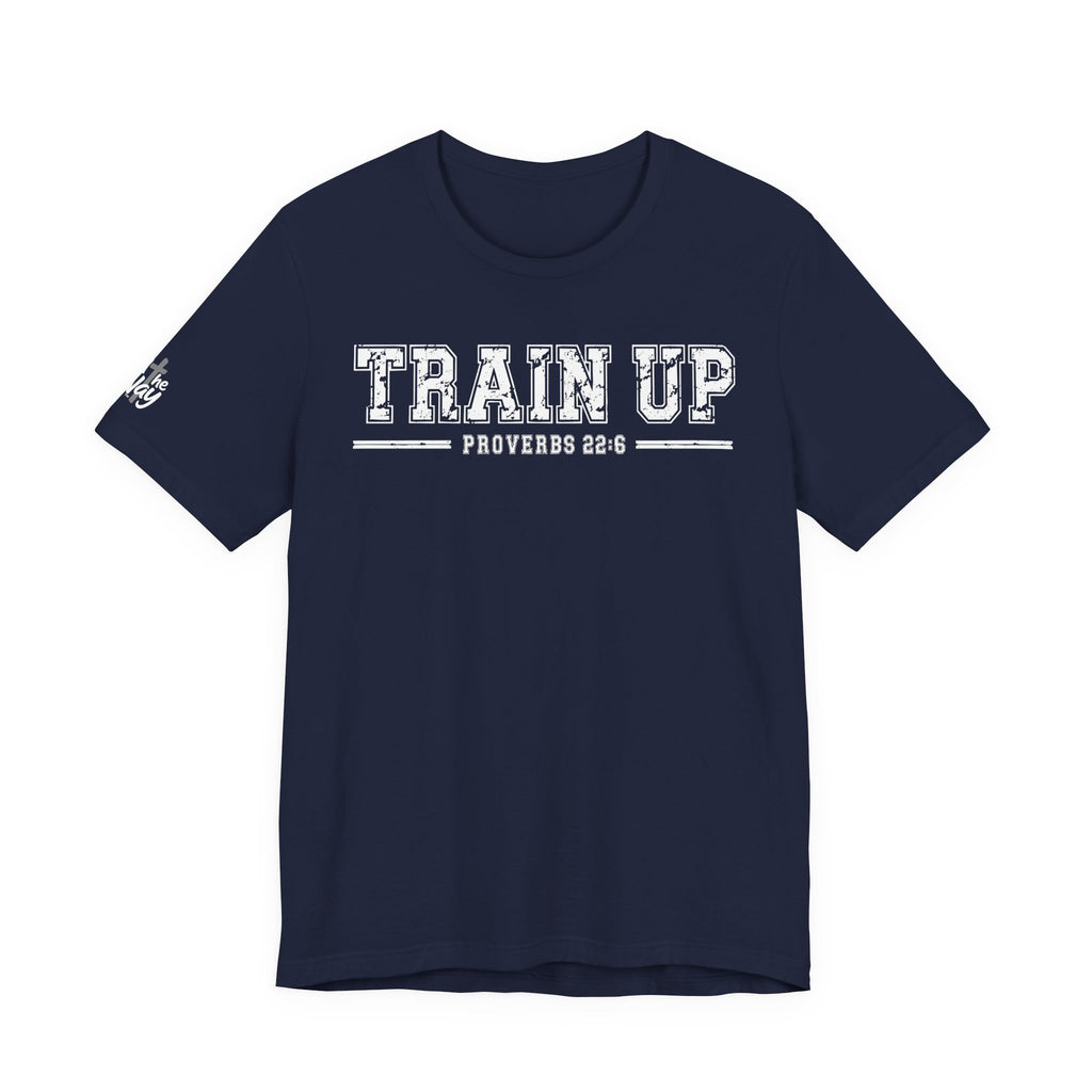 "Train Up" Proverbs 22:6 Tee — Christian Faith Inspirational T-Shirt (Bella+Canvas 3001)