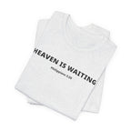 "Heaven is Waiting" Philippians 3:20 Faith Shirt  (Bella+Canvas 3001)