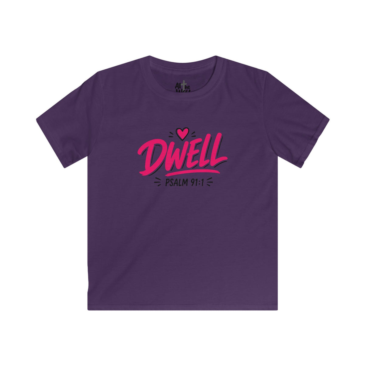 Girls 'Dwell' Psalm 91:1 Tshirt- Bella (Front and Back)