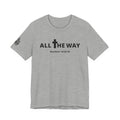 "All The Way" Matthew 10:38-39 Tee — Christian Faith Inspirational T-Shirt (Bella Canva 3001)