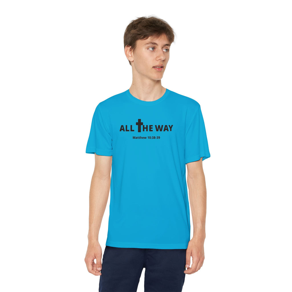 Youth "All the way" Matthew 10:38-39  Christian Motivational Shirt (Sport Tek) Black letters
