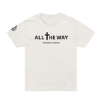 Oversized "All the way" Matthew 10:38-39 T-Shirt  (100% ring-spun cotton)