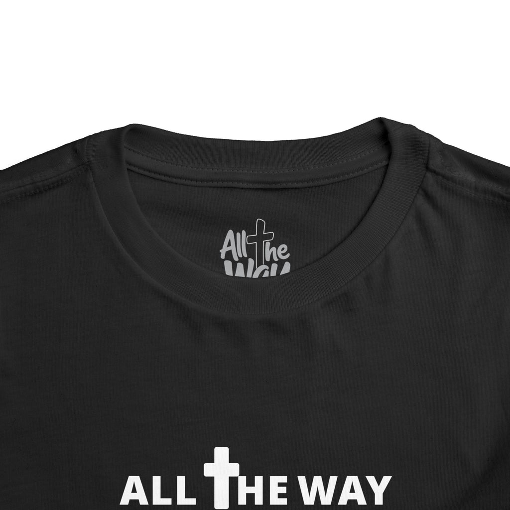 Toddler "All The Way" Matthew 10:38-39 Tee — Faith-Based Kids Shirt