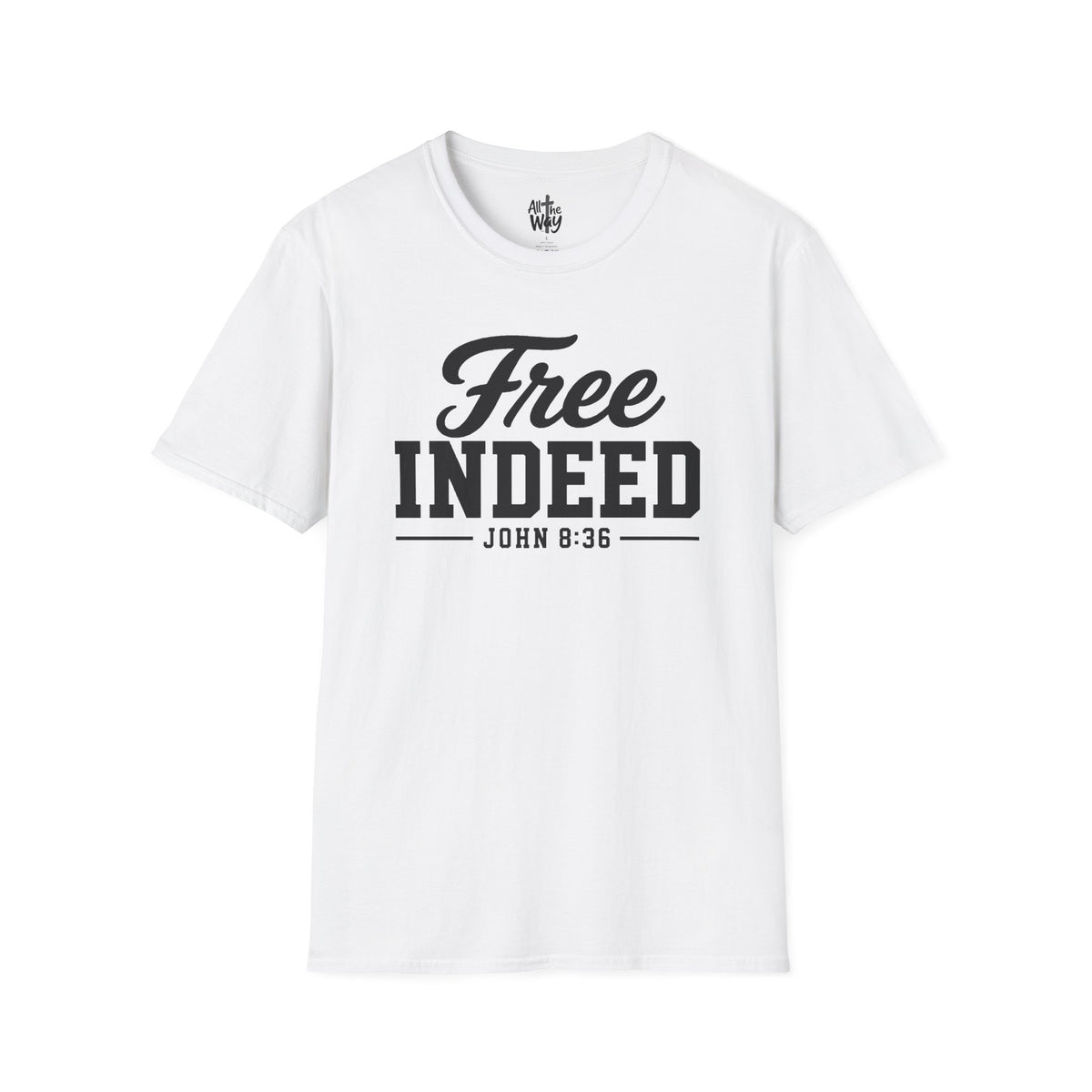 "Free Indeed" John 8:36 T-Shirt — Christian Faith Tee (Gildan 64000)