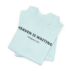 "Heaven is Waiting" Philippians 3:20 Faith Shirt  (Bella+Canvas 3001)