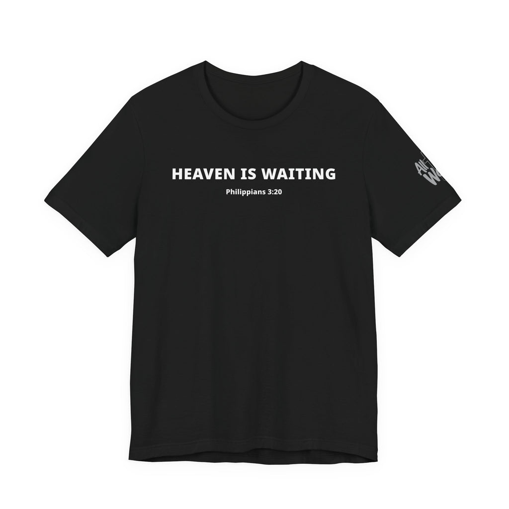 "Heaven is Waiting" Philippians 3:20 Faith Shirt  (Bella+Canvas 3001)