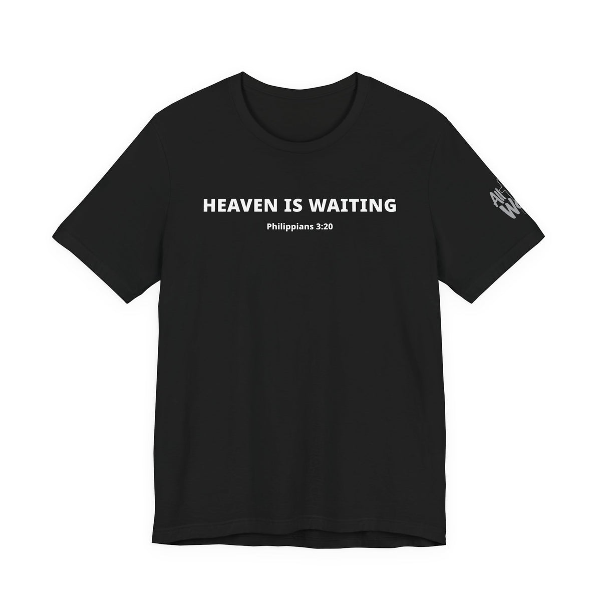 "Heaven is Waiting" Philippians 3:20 Faith Shirt  (Bella+Canvas 3001)