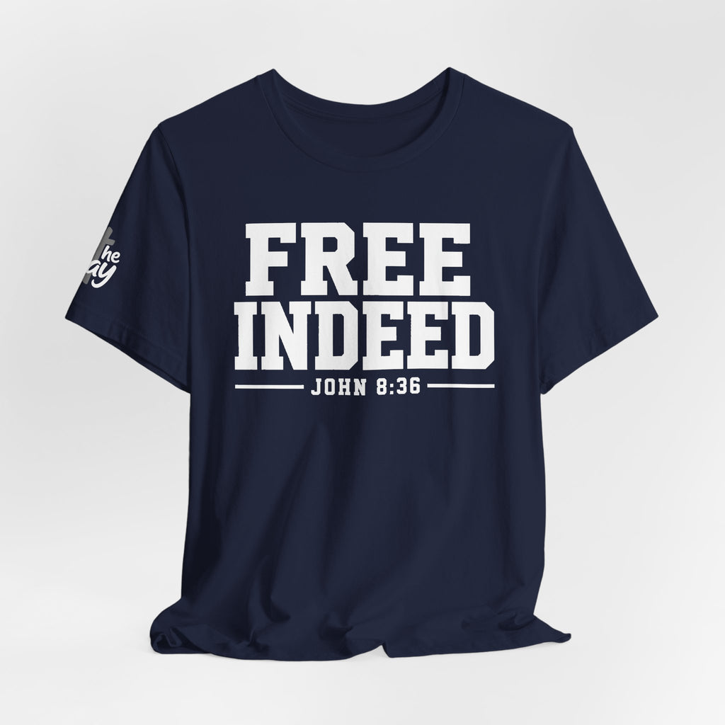 "Free Indeed" John 8:36 Christian Faith Tee (Bella+Canvas 3001)