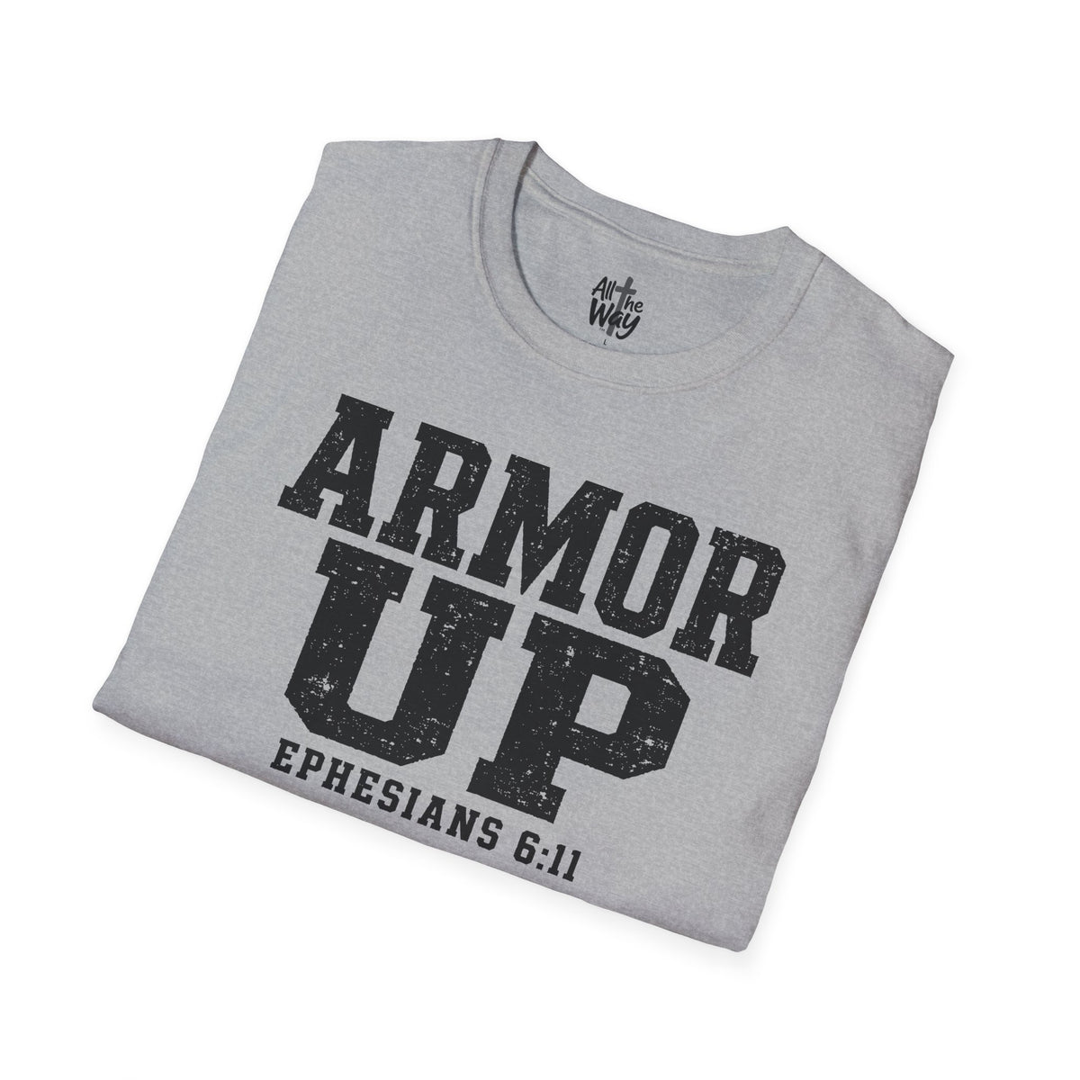 "Armor Up" Ephesians 6:11 T-Shirt — Christian Faith Tee (Gildan 64000)