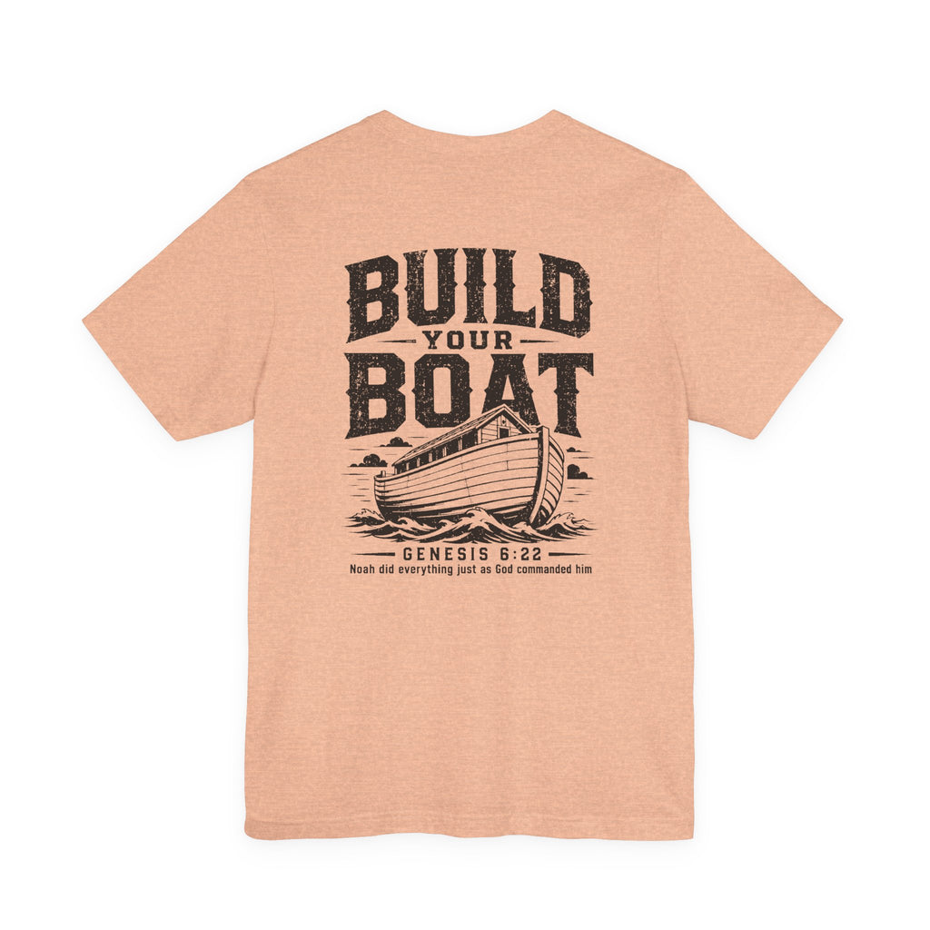 "Build Your Boat" Genesis 6:22 Faith Shirt  (Bella+Canvas 3001)