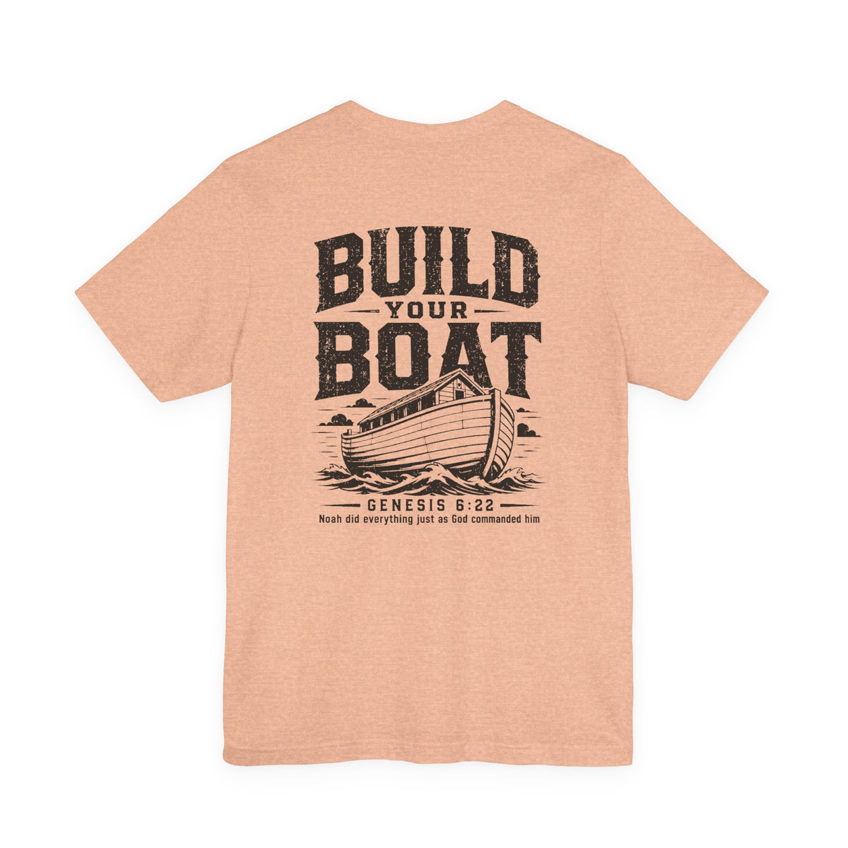 "Build Your Boat" Genesis 6:22 Faith Shirt  (Bella+Canvas 3001)