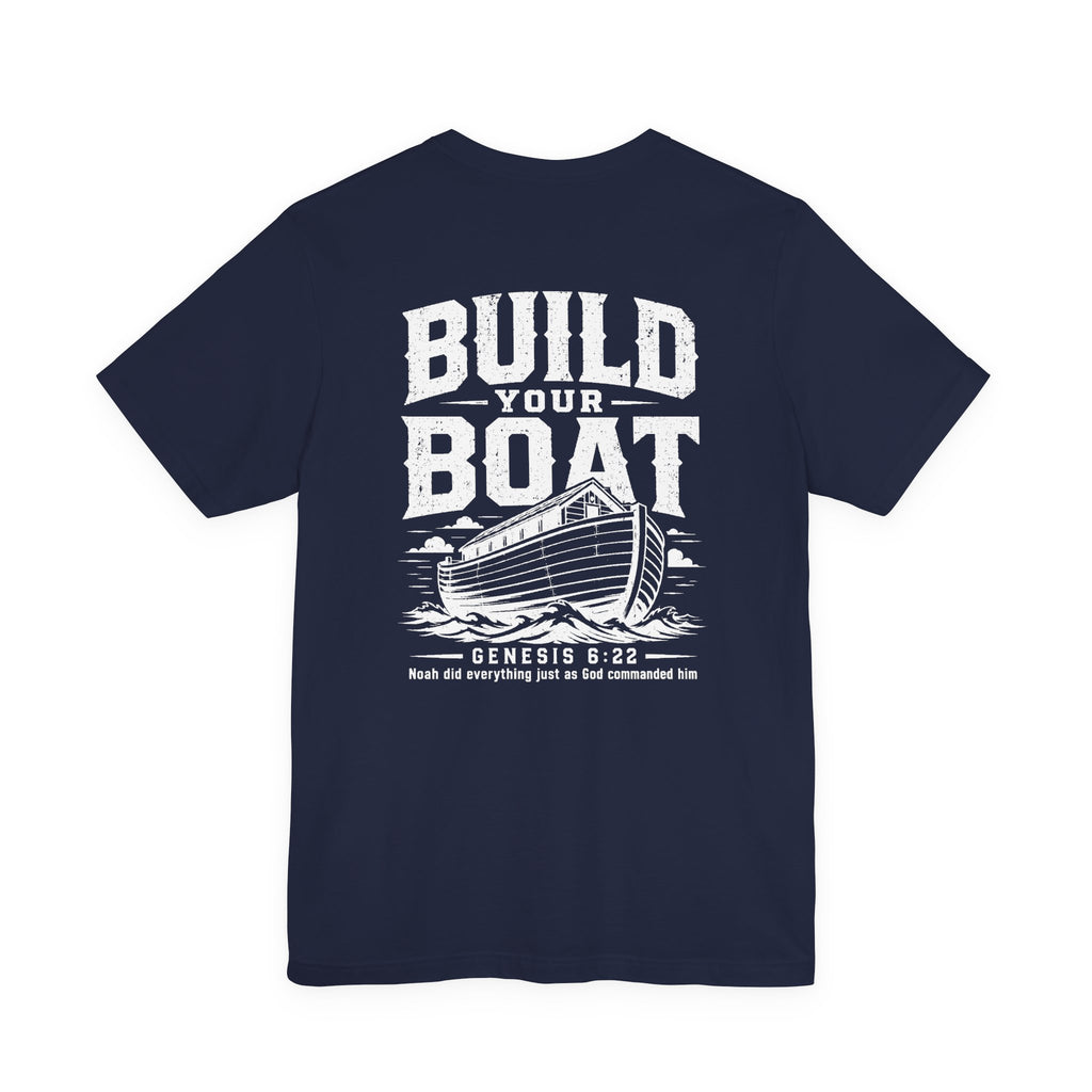 "Build Your Boat" Genesis 6:22 Faith Shirt  (Bella+Canvas 3001)