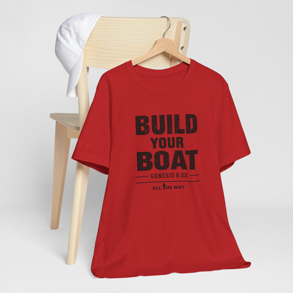 "Build Your Boat" Genesis 6:22 Faith Shirt  (Bella+Canvas 3001)