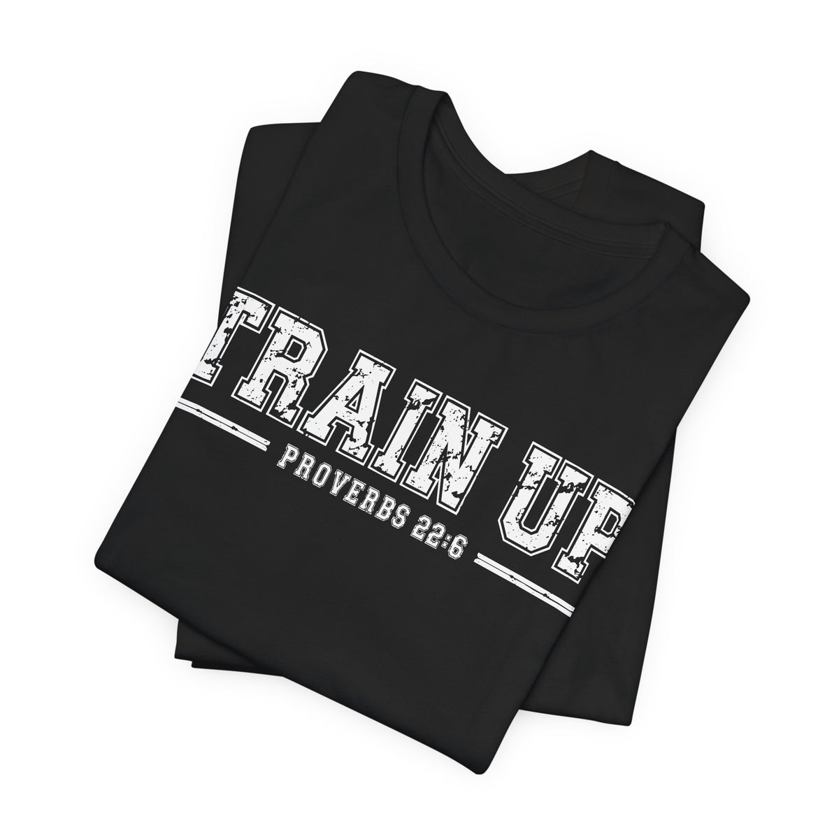 "Train Up" Proverbs 22:6 Tee — Christian Faith Inspirational T-Shirt (Bella+Canvas 3001)