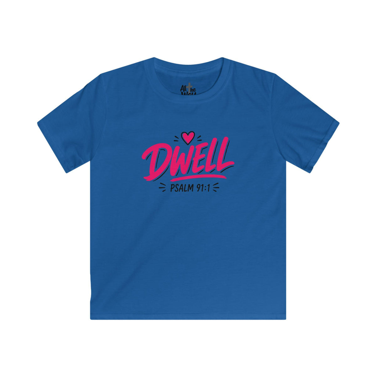 Girls 'Dwell' Psalm 91:1 Tshirt- Bella (Front and Back)