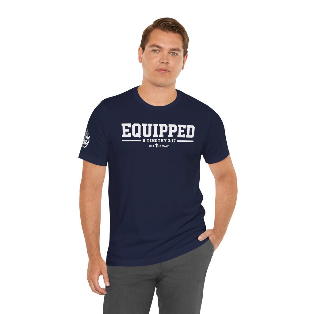 "Equipped" 2 Timothy 3:17 Faith Shirt  (Bella+Canvas 3001)