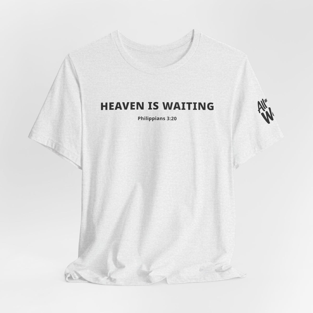 "Heaven is Waiting" Philippians 3:20 Faith Shirt  (Bella+Canvas 3001)