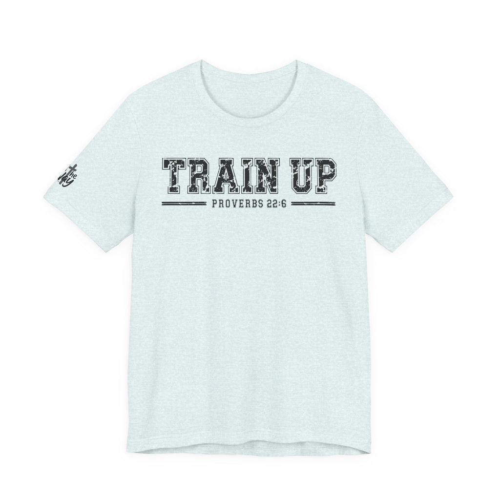 "Train Up" Proverbs 22:6 Tee — Christian Faith Inspirational T-Shirt (Bella+Canvas 3001)