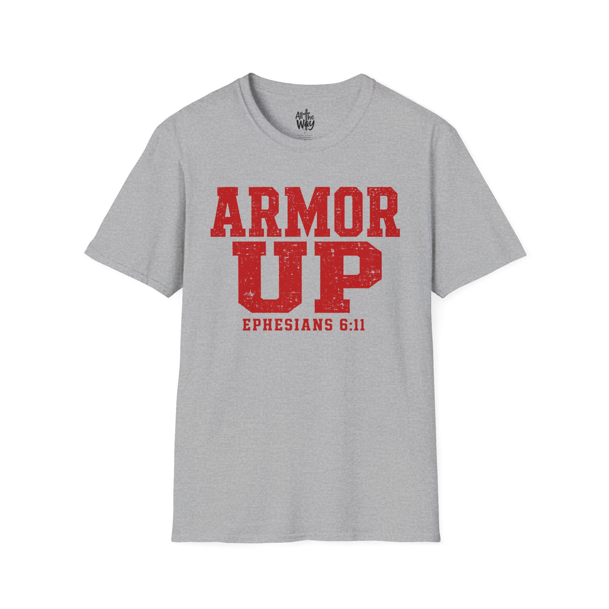 "Armor Up" Ephesians 6:11 T-Shirt — (Gildan 64000) Red Letters