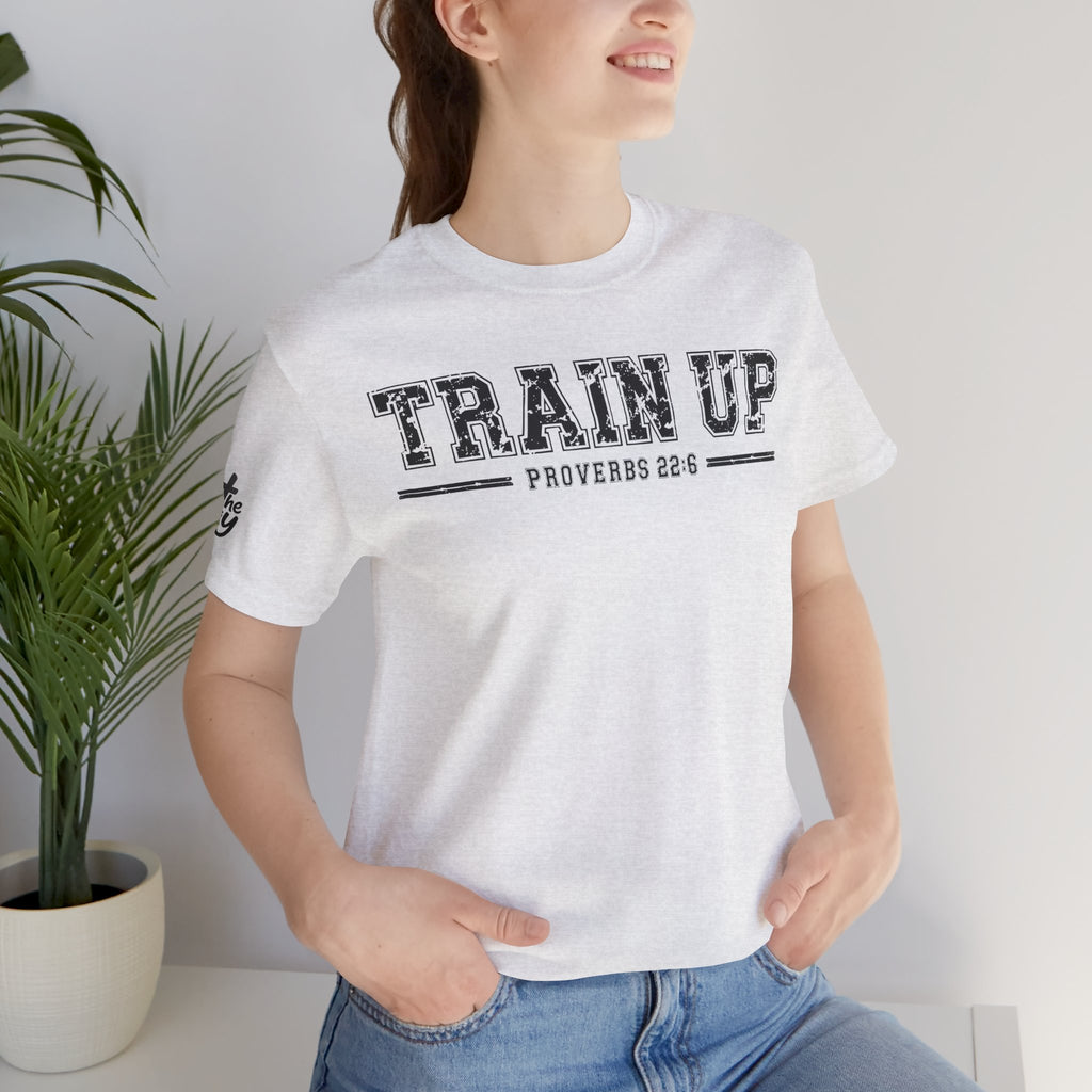 "Train Up" Proverbs 22:6 Tee — Christian Faith Inspirational T-Shirt (Bella+Canvas 3001)