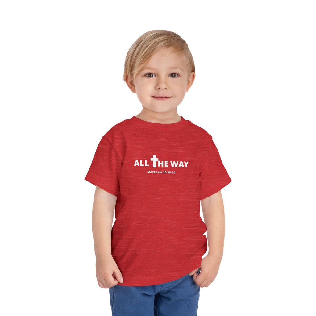 Toddler "All The Way" Matthew 10:38-39 Tee — Faith-Based Kids Shirt