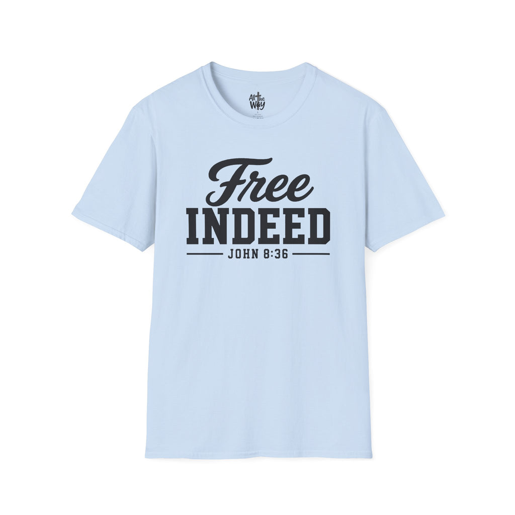 "Free Indeed" John 8:36 T-Shirt — Christian Faith Tee (Gildan 64000)