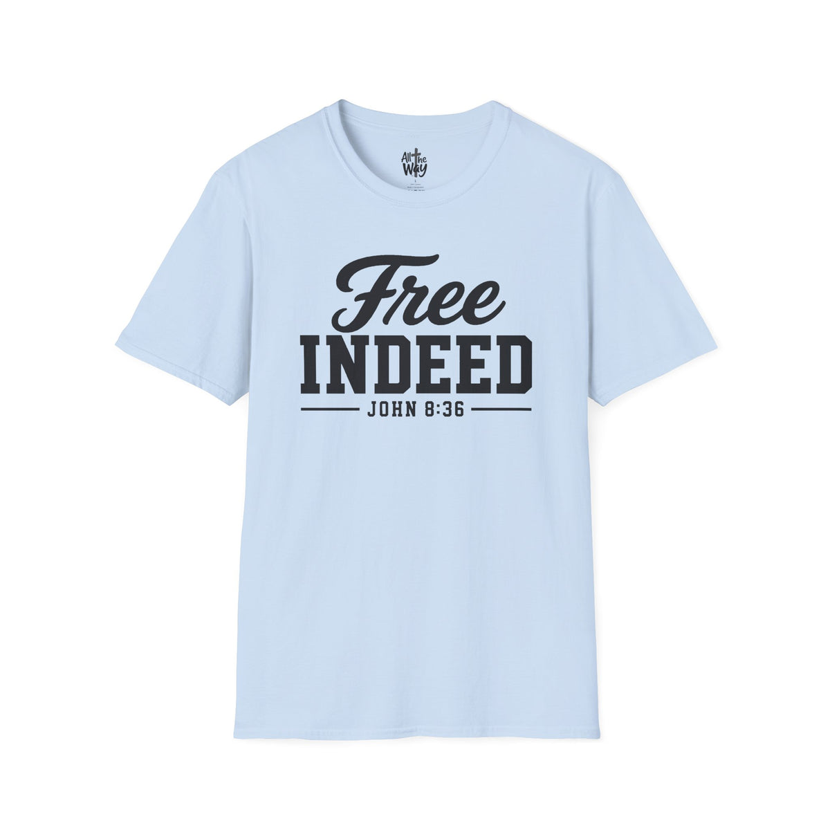 "Free Indeed" John 8:36 T-Shirt — Christian Faith Tee (Gildan 64000)