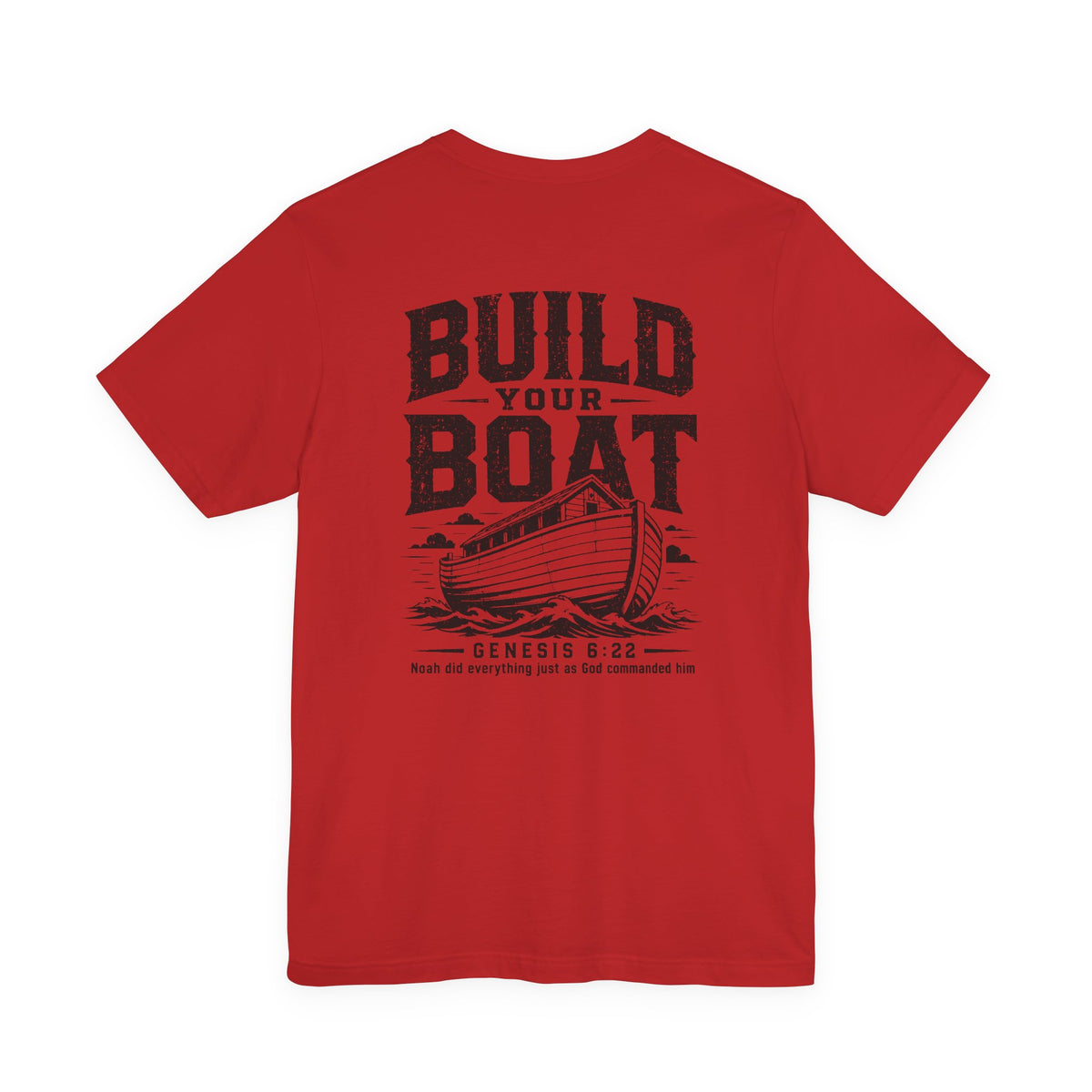"Build Your Boat" Genesis 6:22 Faith Shirt  (Bella+Canvas 3001)