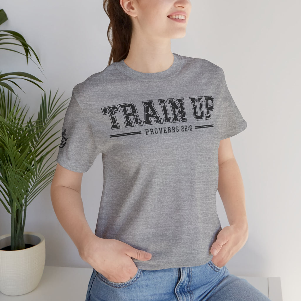 "Train Up" Proverbs 22:6 Tee — Christian Faith Inspirational T-Shirt (Bella+Canvas 3001)