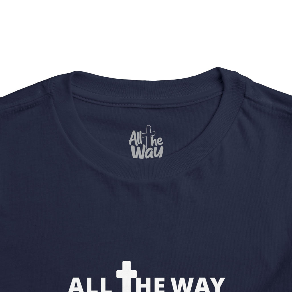 Toddler "All The Way" Matthew 10:38-39 Tee — Faith-Based Kids Shirt