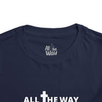 Toddler "All The Way" Matthew 10:38-39 Tee — Faith-Based Kids Shirt