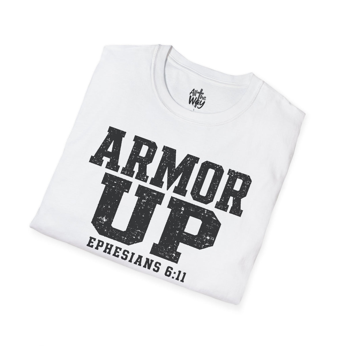 "Armor Up" Ephesians 6:11 T-Shirt — Christian Faith Tee (Gildan 64000)