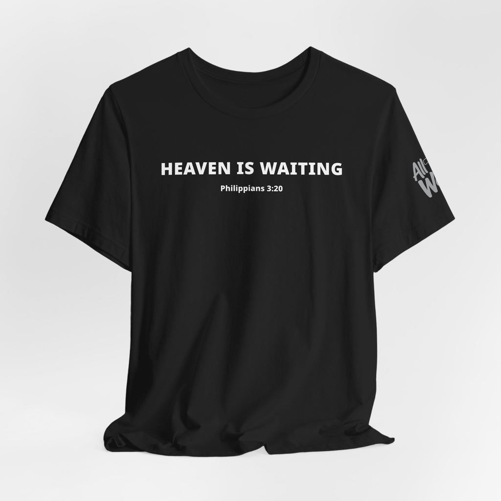 "Heaven is Waiting" Philippians 3:20 Faith Shirt  (Bella+Canvas 3001)