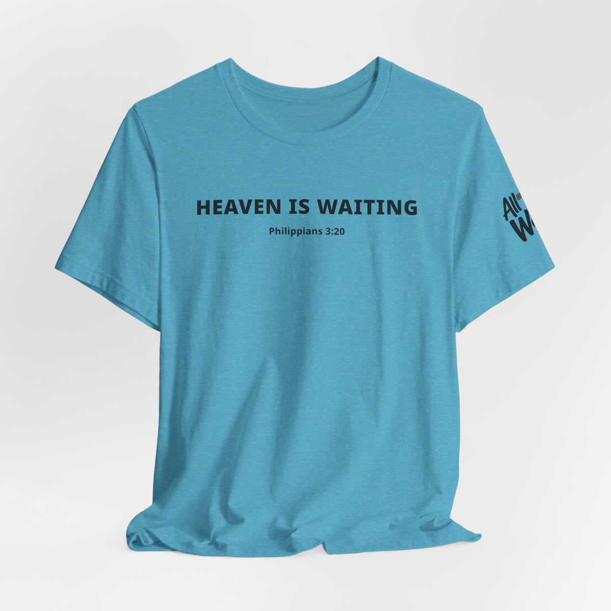 "Heaven is Waiting" Philippians 3:20 Faith Shirt  (Bella+Canvas 3001)