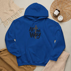 Hoodie — "All The Way" Pullover