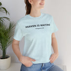 "Heaven is Waiting" Philippians 3:20 Faith Shirt  (Bella+Canvas 3001)