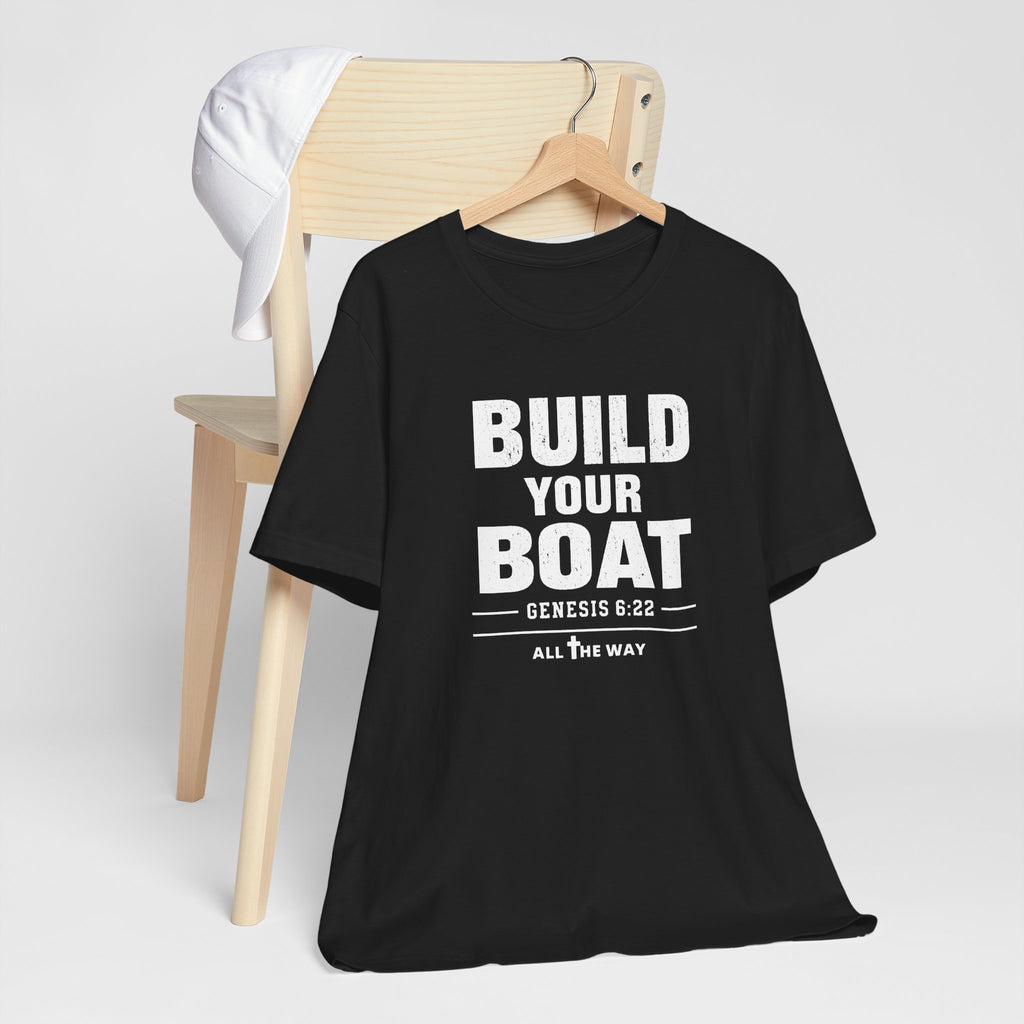 "Build Your Boat" Genesis 6:22 Faith Shirt  (Bella+Canvas 3001)