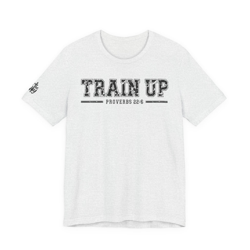 "Train Up" Proverbs 22:6 Tee — Christian Faith Inspirational T-Shirt (Bella+Canvas 3001)