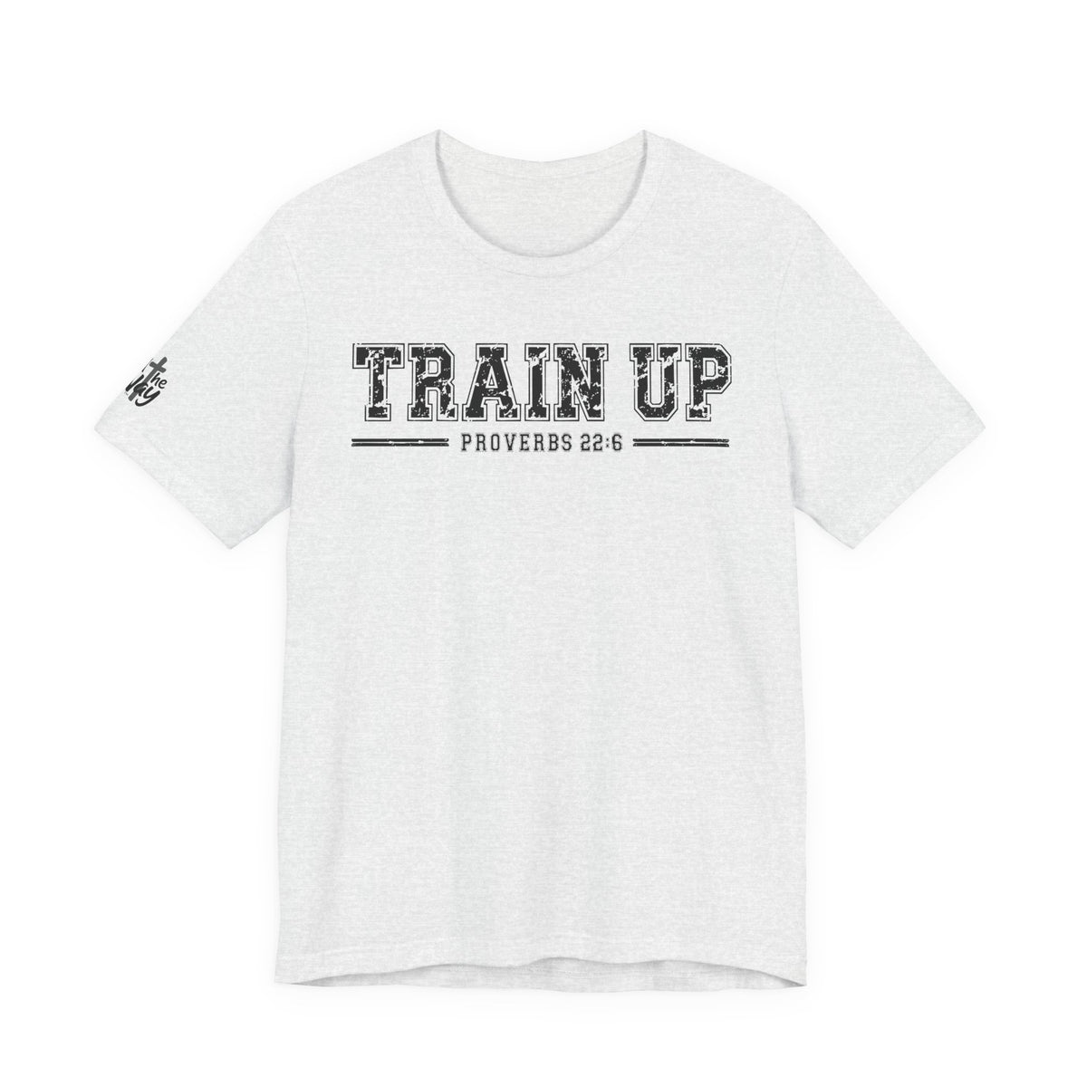 "Train Up" Proverbs 22:6 Tee — Christian Faith Inspirational T-Shirt (Bella+Canvas 3001)