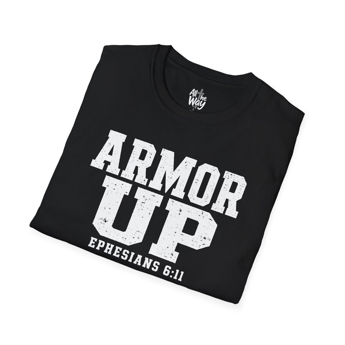 "Armor Up" Ephesians 6:11 T-Shirt — Christian Faith Tee (Gildan 64000)