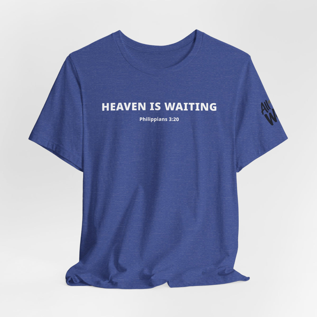 "Heaven is Waiting" Philippians 3:20 Faith Shirt  (Bella+Canvas 3001)