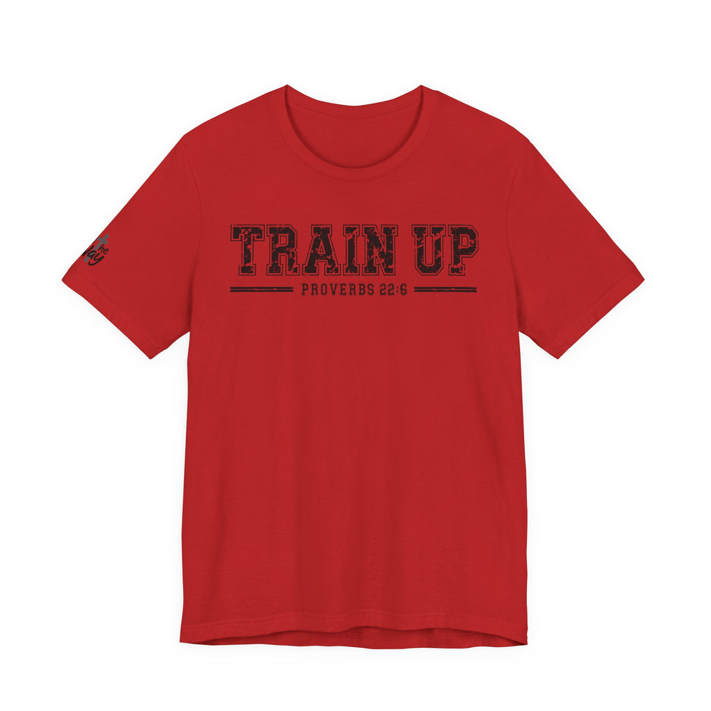 "Train Up" Proverbs 22:6 Tee — Christian Faith Inspirational T-Shirt (Bella+Canvas 3001)