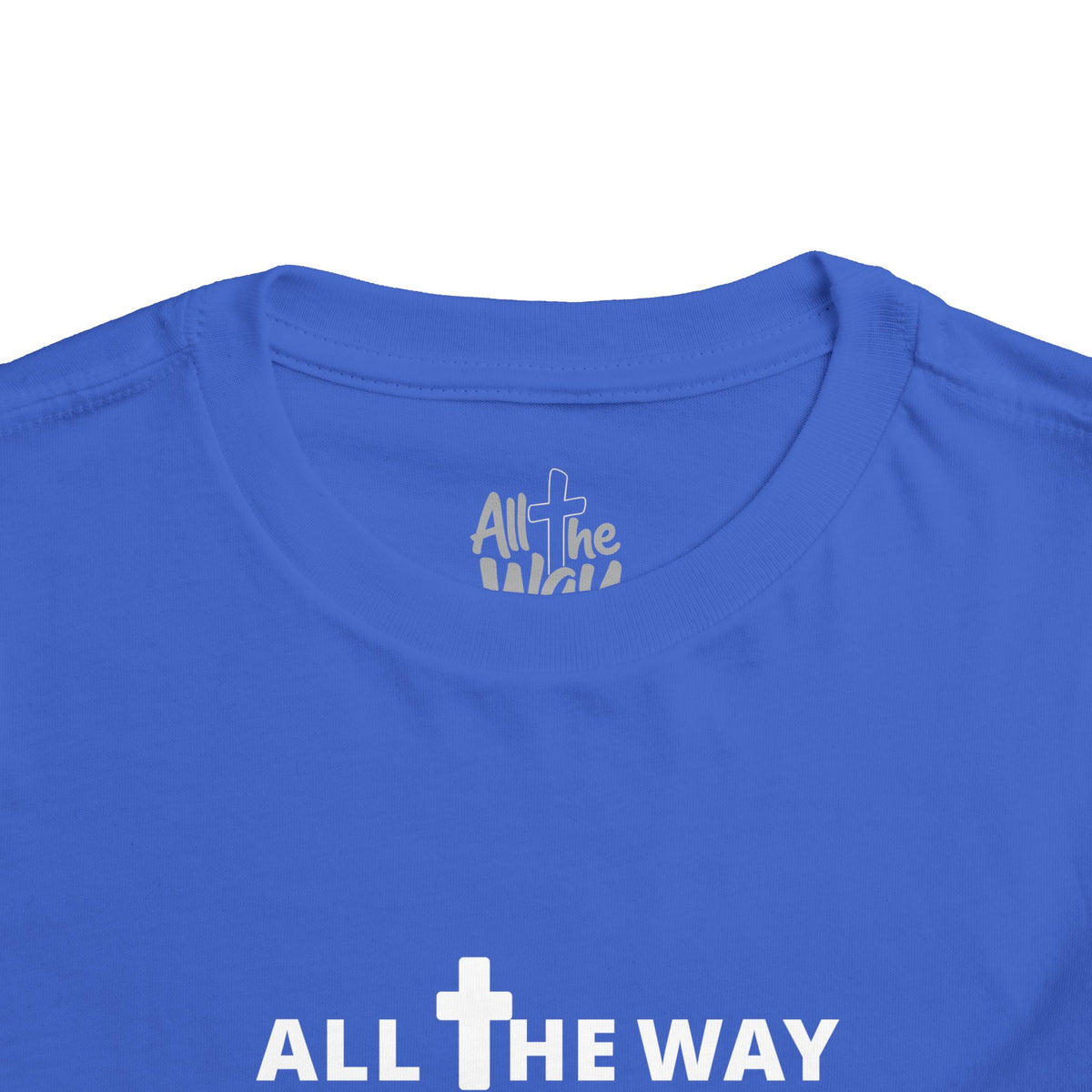 Toddler "All The Way" Matthew 10:38-39 Tee — Faith-Based Kids Shirt