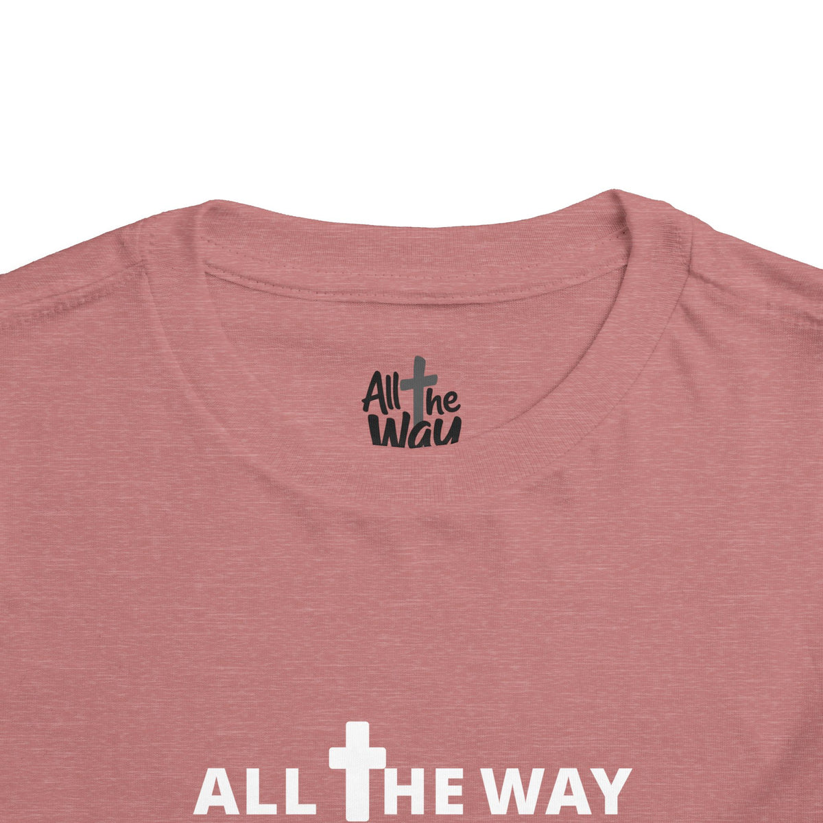Toddler "All The Way" Matthew 10:38-39 Tee — Faith-Based Kids Shirt